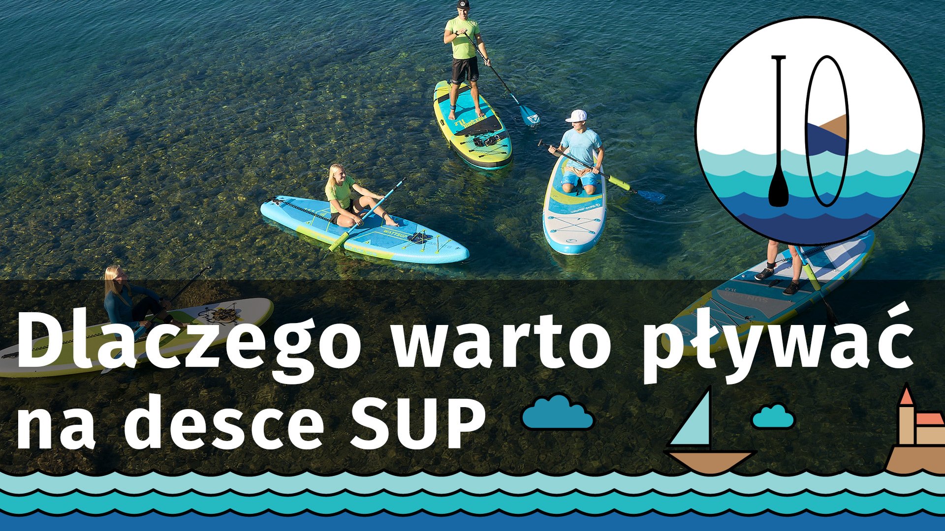 Dlaczego warto pływać na desce SUP